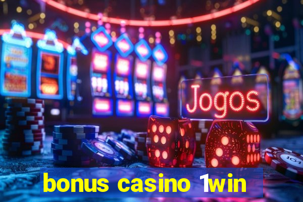 bonus casino 1win